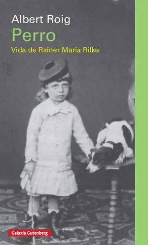 PERRO. VIDA DE RAINER MARIA RILKE