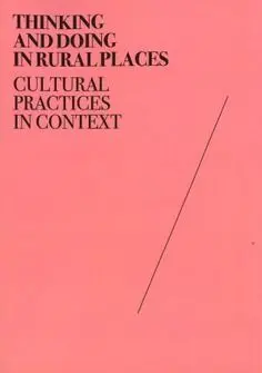 THINKING AND DOING IN RURAL PLACES