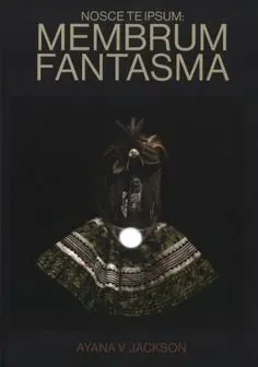 NOSCE TE IPSUM MEMBRUM FANTASMA