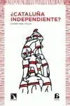 ¿CATALUÑA INDEPENDIENTE? ¿CATALUÑA INDEPENDIENTE?