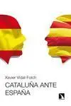 CATALUÑA ANTE ESPAÑA CATALUÑA ANTE ESPAÑA