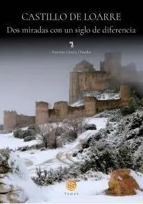 CASTILLO DE LOARRE. DOS MIRADAS CON UN SIGLO DE DIFERENCIA