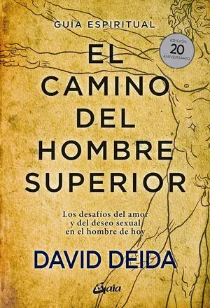 EL CAMINO DEL HOMBRE SUPERIOR. GUÍA ESPIRITUAL. EDICIÓN 20 ANIVERSARIO