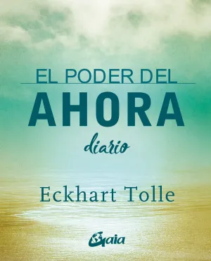 EL PODER DEL AHORA. DIARIO