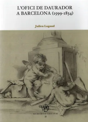 L?OFICI DE DAURADOR A BARCELONA (1599-1834)