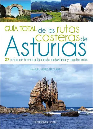 GUÍA TOTAL DE LAS RUTAS COSTERAS DE ASTURIAS GUÍA TOTAL DE LAS RUTAS COSTERAS DE ASTURIAS