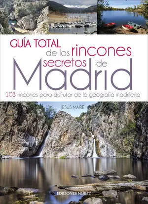 GUIA TOTAL RINCONES SECRETOS DE MADRID GUIA TOTAL RINCONES SECRETOS DE MADRID