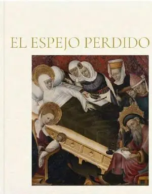 EL ESPEJO PERDIDO. JUDÍOS Y CONVERSOS EN LA ESPAÑA MEDIEVAL