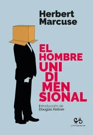EL HOMBRE UNIDIMENSIONAL EL HOMBRE UNIDIMENSIONAL
