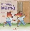 UN REGALO PARA MAMÁ