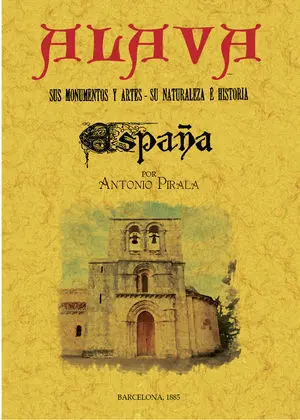 ALAVA,ESPAÑA. SUS MONUMENTOS Y ARTES