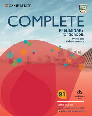 COMPLETE PRELIMINARY FOR SCHOOLS WORKBOOK WITHOUT ANSERS WITH DOWNLOAD AUDIO SEC COMPLETE PRELIMINARY FOR SCHOOLS WORKBOOK WITHOUT ANSERS WITH DOWNLOAD AUDIO SEC