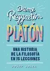 DAME REGGAETÓN, PLATÓN