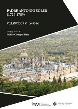 PADRE ANTONIO SOLER (1729-1783). VILLANCICOS VI (Nº 90-96)
