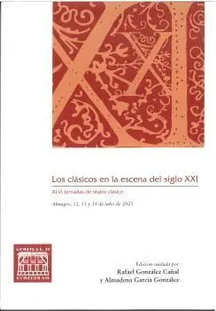 LOS CLÁSICOS EN LA ESCENA DEL SIGLO XXI