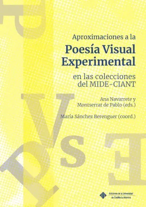 APROXIMACIONES A LA POESÍA VISUAL EXPERIMENTAL EN LAS COLECCIONES DEL MIDE-CIANT