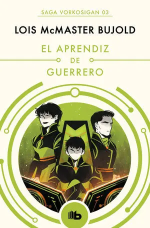 APRENDIZ DE GUERRERO (SAGA VORKOSIGAN 3)