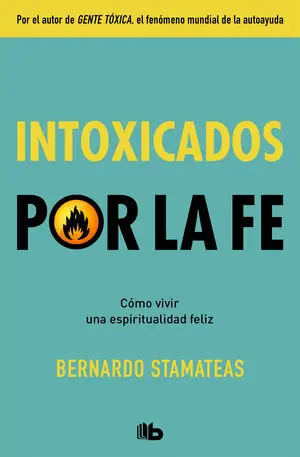 INTOXICADOS POR LA FE