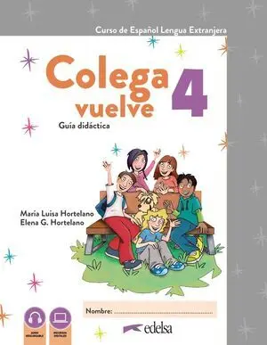 COLEGA VUELVE 4 (A2.2). GUÍA DIDÁCTICA DIGITAL