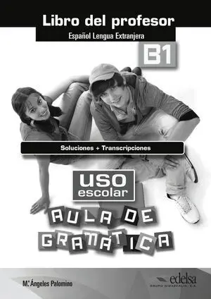 USO ESCOLAR B1 AULA DE GRAMÁTICA. LIBRO DEL PROFESOR DIGITAL