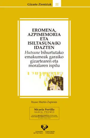 EROMENA, AZPIMEMORIA ETA ISILTASUNA(K) IDAZTEN. HUTSUNE BIHURTUTAKO EMAKUMEAK GA