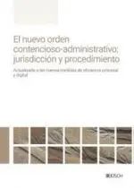 EL NUEVO ORDEN CONTENCIOSO-ADMINISTRATIVO: JURISDICCIÓN Y PROCEDIMIENTO