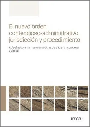 EL NUEVO ORDEN CONTENCIOSO-ADMINISTRATIVO: JURISDICCIÓN Y PROCEDIMIENTO