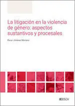 LA LITIGACIÓN EN LA VIOLENCIA DE GÉNERO: ASPECTOS SUSTANTIVOS Y PROCESALES