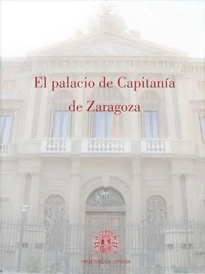 EL PALACIO DE CAPITANÍA DE ZARAGOZA