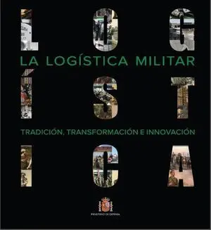 LA LOGÍSTICA MILITAR. LA LOGÍSTICA MILITAR.