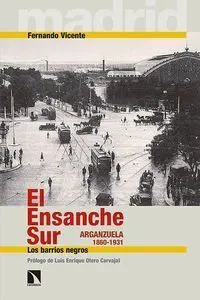 El Ensanche Sur en la Formación del Moderno Madrid