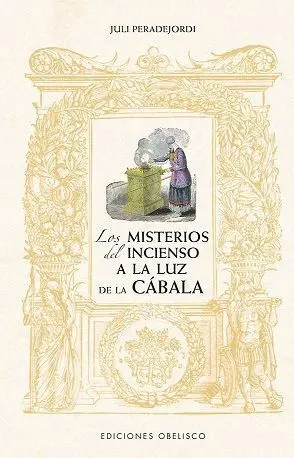 MISTERIOS DEL INCIENSO A LA LUZ DE LA CÁBALA, LOS