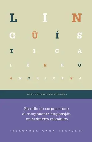 ESTUDIO DE CORPUS SOBRE EL COMPONENTE ANGLOSAJÓN EN EL ÁMBITO HISPÁNICO