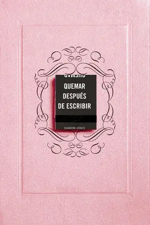 QUEMAR DESPUÉS DE ESCRIBIR (EDICIÓN OFICIAL ROSA)