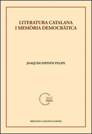 LITERATURA CATALANA I MEMÒRIA DEMOCRÀTICA