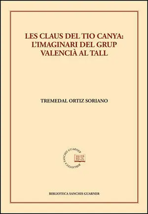 LES CLAUS DEL TIO CANYA: L'IMAGINARI DEL GRUP VALENCIÀ AL TALL