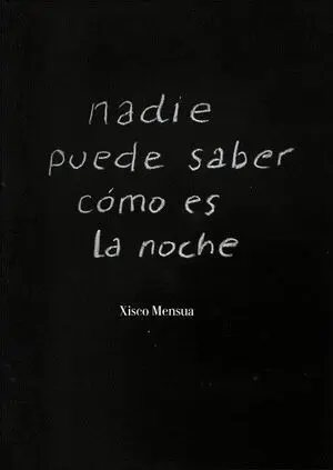 NADIE PUEDE SABER CÓMO ES LA NOCHE