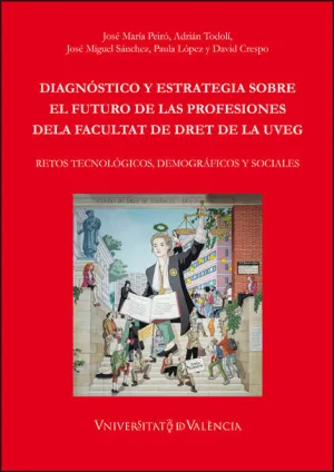 DIAGNÓSTICO Y ESTRATEGIA SOBRE EL FUTURO DE LAS PROFESIONES DE LA FACULTAT DE DR