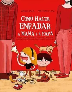 COMO HACER ENFADAR A MAMA Y A PAPA