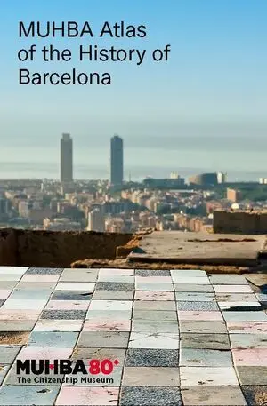 MUHBA ATLAS OF THE HISTORY OF BARCELONA