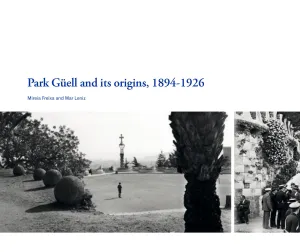 PARK GÜELL AND ITS ORIGINS, 1894-1926