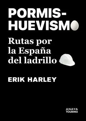 PORMISHUEVISMO. RUTAS POR LA ESPAÑA DEL LADRILLO