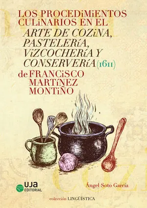 LOS PROCEDIMIENTOS CULINARIOS EN EL ARTE DE COZINA, PASTELERÍA, VIZCOCHERÍA Y CO