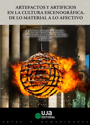 ARTEFACTOS Y ARTIFICIOS EN LA CULTURA ESCENOGRÁFICA: DE LO MATERIAL A LO AFECTIV