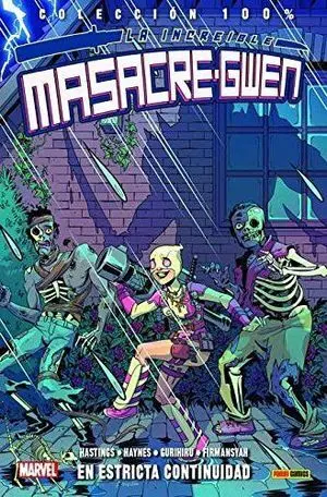COLECCIÓN 100% LA INCREÍBLE MASACRE-GWEN 3. EN ESTRICTA CONTINUID