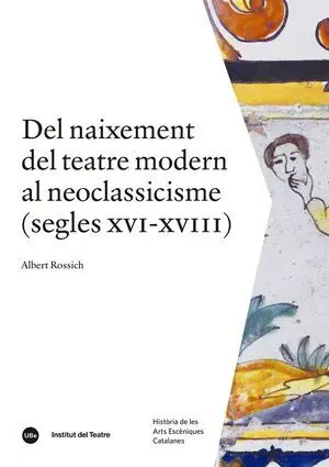 DEL NAIXEMENT DEL TEATRE MODERN AL NEOCLASSICISME