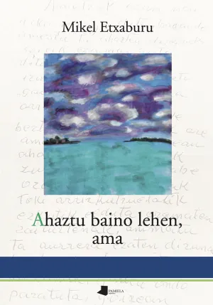 AHAZTU BAINO LEHEN, AMA AHAZTU BAINO LEHEN, AMA