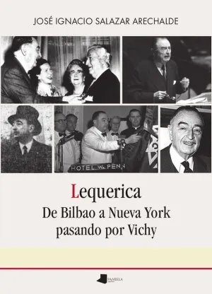 Lequerica. De Bilbao a Nueva York Pasando por Vichy