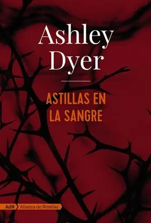 ASTILLAS EN LA SANGRE (ADN)