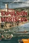 EXPULSION DE LOS MORISCOS,LA EXPULSION DE LOS MORISCOS,LA